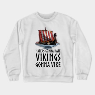 Viking Dragon Ship - Vikings Gonna Vike Crewneck Sweatshirt